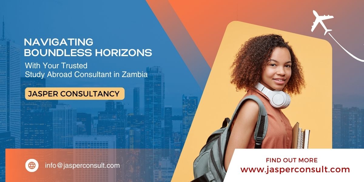 Read more about the article Navigating Boundless Horizons- Jasper Consultancy -Your Trusted Study Abroad Consultant in Zambia